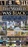 When the World was Black Part One: Prehistoric Cultures (eBook, ePUB)