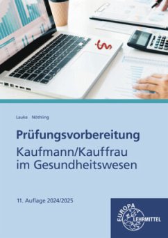 Prüfungsvorbereitung Kaufmann/Kauffrau im Gesundheitswesen - Nöthling, Regina;Lauke, Matthias