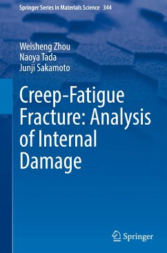 Creep-Fatigue Fracture: Analysis of Internal Damage - Zhou, Weisheng;Tada, Naoya;Sakamoto, Junji