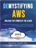 Demystifying AWS: Unleash the Power of the Cloud (eBook, ePUB)