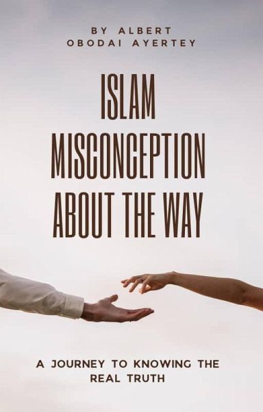 Islam Misconception About The Way (eBook, ePUB) Islam Misconception About The Way (eBook, ePUB)