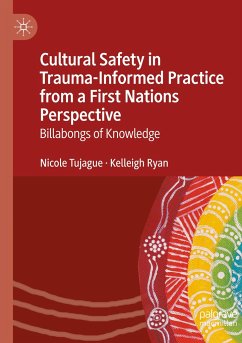 Cultural Safety in Trauma-Informed Practice from a First Nations Perspective - Tujague, Nicole;Ryan, Kelleigh
