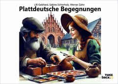 Plattdeutsche Begegnungen - Gebhard, Lilli; Zahn, Werner; Schierholz, Sabine