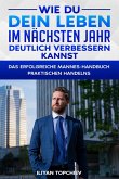 Wie Du Dein Leben im Nächsten Jahr Deutlich Verbessern Kannst (pickup artist, #8) (eBook, ePUB)