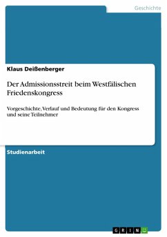 Der Admissionsstreit beim Westfälischen Friedenskongress (eBook, PDF) - Deißenberger, Klaus