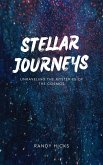 Stellar Journeys: Unraveling The Mysteries Of The Cosmos (eBook, ePUB)