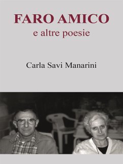 Faro Amico e altre poesie (eBook, ePUB) - Savi Manarini, Carla