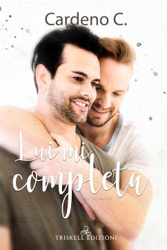 Lui mi completa (eBook, ePUB) - C., Cardeno