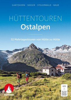 Hüttentouren Ostalpen - Gantzhorn, Ralf;Seeger, Andreas;Baur, Sebastian