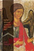 How Divine Images Became Art (eBook, ePUB)