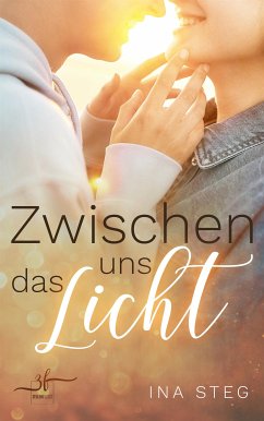 Zwischen uns das Licht (eBook, ePUB) - Steg, Ina