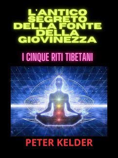 L'antico SEGRETO della fonte della giovinezza (Tradotto) (eBook, ePUB) - Kelder, Peter