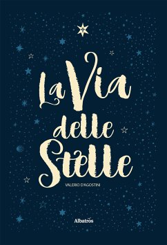 La via delle Stelle (eBook, ePUB) - D'Agostini, Valerio