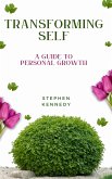 Transforming Self - A Guide To Personal Growth (eBook, ePUB)