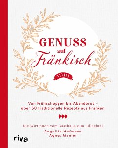 Genuss auf Fränkisch (eBook, ePUB) - Hofmann, Angelika; Manier, Agnes