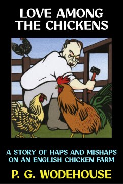 Love Among the Chickens (eBook, PDF) - G. Wodehouse, P.