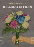 Il ladro di fiori (eBook, ePUB)
