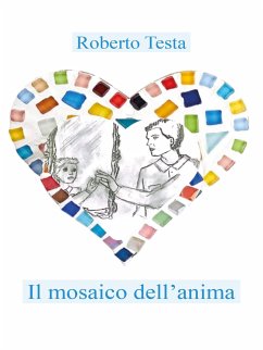 IL MOSAICO DELL'ANIMA (eBook, ePUB) - Testa, Roberto