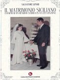 Il matrimonio siciliano esempio di un residuo storico in via d'estinzione (eBook, ePUB)