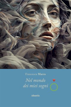 Nel mondo dei miei sogni (eBook, ePUB) - Marra, Francesca