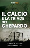Il calcio e la triade del ghepardo (eBook, ePUB)