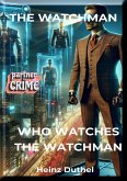 &quote;THE WATCHMAN: WHO WATCHES THE WATCHMAN?&quote; (eBook, ePUB)