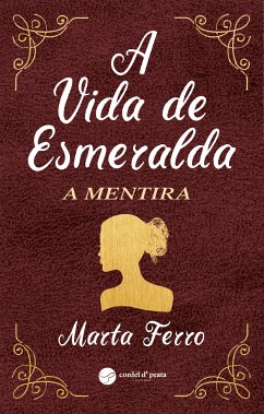 A vida de Esmeralda - A Mentira (eBook, ePUB) - Ferro, Marta