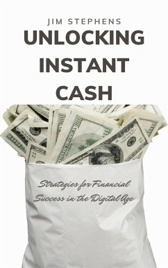 Unlocking Instant Cash (eBook, ePUB) - Stephens, Jim