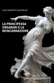 La principessa Orsabari e la reincarnazione (eBook, ePUB)