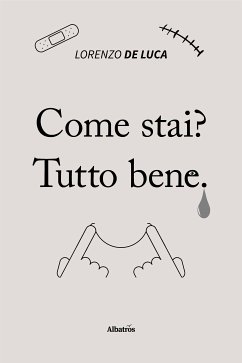 Come stai? Tutto bene. (eBook, ePUB) - De Luca, Lorenzo