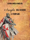 L' angelo dell'assedio e i templari (eBook, ePUB)