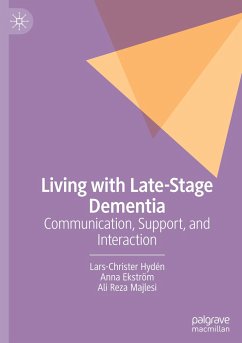 Living with Late-Stage Dementia - Hydén, Lars-Christer;Ekström, Anna;Majlesi, Ali Reza