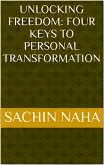 Unlocking Freedom: Four Keys to Personal Transformation (eBook, ePUB)