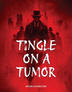 Tingle On A Tumor (eBook, ePUB) - Charlton, Kevin