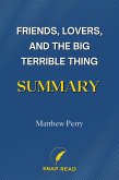 Summary of Friends, Lovers, and the Big Terrible Thing: A Study Guide to Matthew Perry's Book (eBook, ePUB)