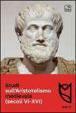 Studi sull’Aristotelismo medievale (secoli VI-XVI) (eBook, PDF)