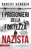 I prigionieri della fortezza nazista (eBook, ePUB)