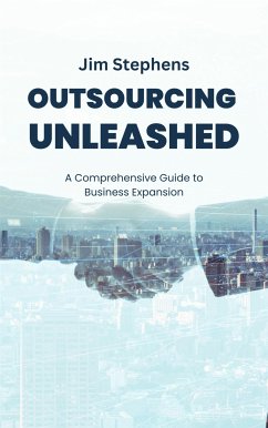 Outsourcing Unleashed (eBook, ePUB) - Stephens, Jim