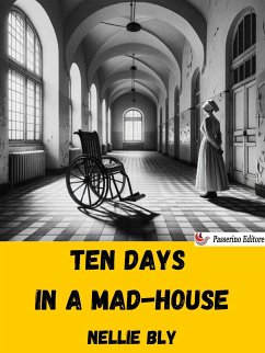 Ten Days in a Mad-House (eBook, ePUB) - Bly, Nellie
