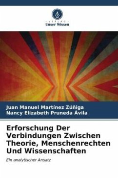 Erforschung Der Verbindungen Zwischen Theorie, Menschenrechten Und Wissenschaften - MARTINEZ ZÚÑIGA, JUAN MANUEL;PRUNEDA AVILA, NANCY ELIZABETH