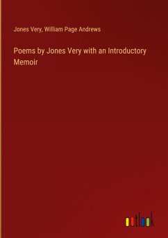 Poems by Jones Very with an Introductory Memoir - Very, Jones; Andrews, William Page
