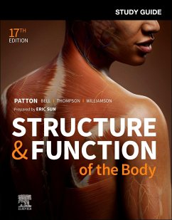 Study Guide for Structure & Function of the Body - Sun, Eric L; Patton, Kevin T; Bell, Frank B; Thompson, Terry; Williamson, Peggie L