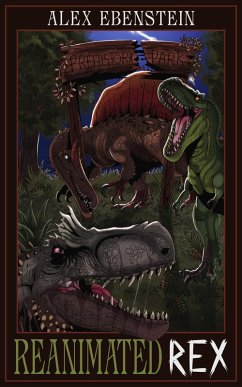 Reanimated Rex (eBook, ePUB) - Ebenstein, Alex