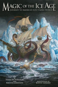 Magic of the Ice Age - Journey to America's Lost Faerie World - Richardson, Steve; Johnson, Kristin