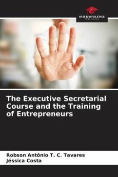 The Executive Secretarial Course and the Training of Entrepreneurs - Tavares, Robson Antônio T. C.;Costa, Jéssica