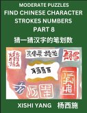 Moderate Level Puzzles to Find Chinese Character Strokes Numbers (Part 8)- Simple Chinese Puzzles for Beginners, Test Series to Fast Learn Counting Strokes of Chinese Characters, Simplified Characters and Pinyin, Easy Lessons, Answers