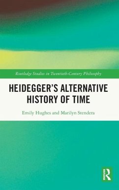 Heidegger's Alternative History of Time - Hughes, Emily; Stendera, Marilyn