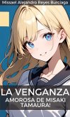 ¡La venganza amorosa de Misaki Tamaura! (eBook, ePUB) ¡La venganza amorosa de Misaki Tamaura! (eBook, ePUB)