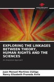 EXPLORING THE LINKAGES BETWEEN THEORY, HUMAN RIGHTS AND THE SCIENCES