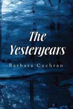 The Yesteryears (eBook, ePUB) - Cochran, Barbara